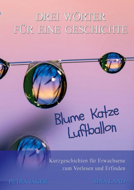 Drei Wörter für eine Geschichte - Sina Land
