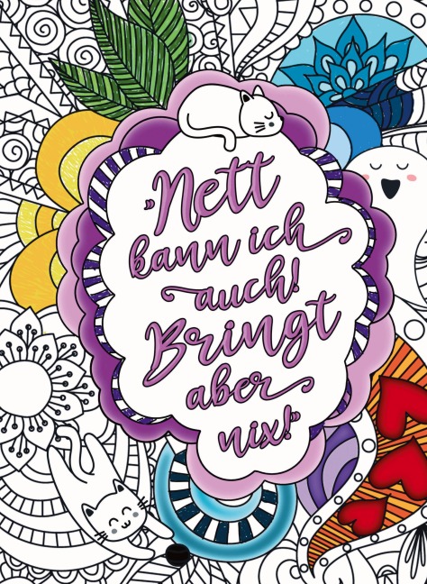 Nett kann ich auch! Bringt aber nix! - Das freche Malbuch für Erwachsene. Mandalas mit Biss und humorvollen Flüchen und Sprüchen! - S&L Inspirations Lounge