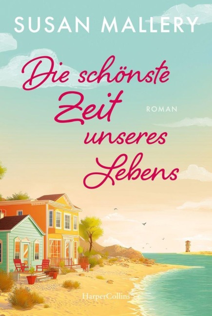 Die schönste Zeit unseres Lebens - Susan Mallery
