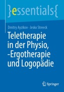 Cover-Bild zum Titel 'Teletherapie in der Physio, -Ergotherapie und Logopädie' von 'Dmitry Ayzikov, Jesko Streeck'