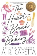 Cover-Bild zum Titel 'The Heartbreak Bakery' von 'A R Capetta'