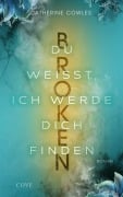 Cover-Bild zum Titel 'Broken. Du weißt, ich werde dich finden (Sparrow Falls 3)' von 'Catherine Cowles'