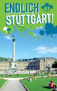 Cover-Bild zum Titel 'Endlich Stuttgart!' von 'Nadine Gottmann, Andrea Herrmann, Barbara Kröner, Katja Wanner'