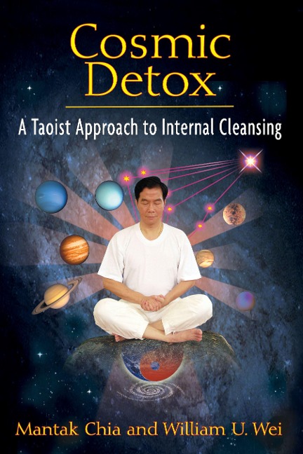 Cosmic Detox - Mantak Chia, William U Wei