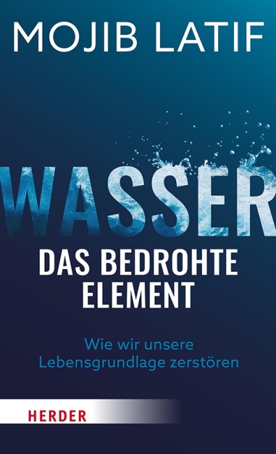 Wasser - das bedrohte Element - Mojib Latif