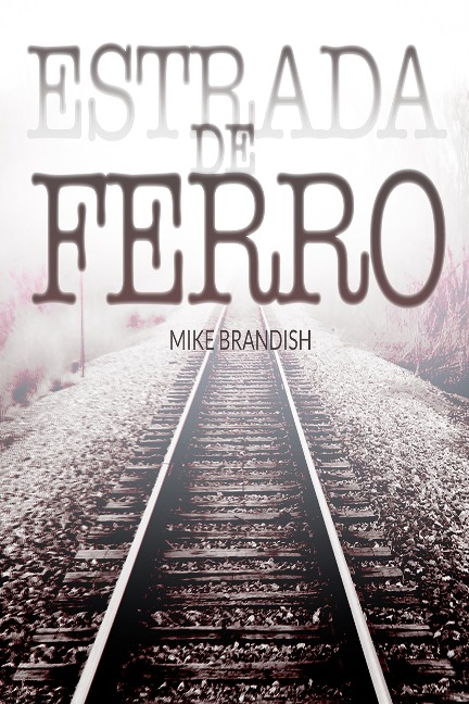 Estrada de Ferro - Mike Brandish
