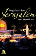 Vergäße ich dein, Jerusalem - Derek Prince, Lydia Prince