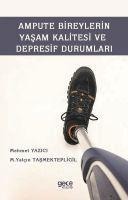 Ampute Bireylerin Yasam Kalitesi ve Depresif Durumlari - Mehmet Yazici, M. Yalcin Tasmektepligil