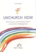 Cover-Bild zum Titel 'Unchurch now' von 'Kurt Meier'