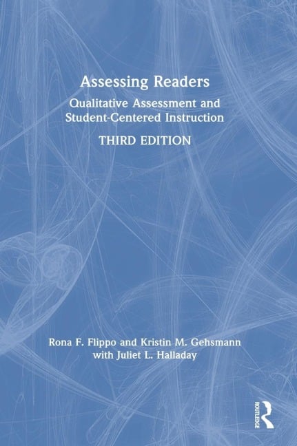 Assessing Readers - Rona F. Flippo, Kristin M. Gehsmann, Juliet L. Halladay