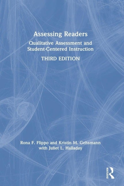 Assessing Readers - Rona F. Flippo, Kristin Gehsmann, Juliet Halladay