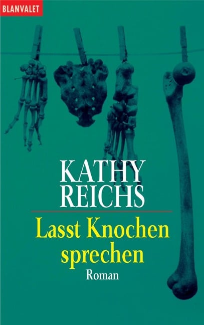 Lasst Knochen sprechen - Kathy Reichs