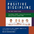 Positive Discipline Lib/E: The First Three Years, Revised and Updated Edition: From Infant to Toddler-Laying the Foundation for Raising a Capable - Ed D., Roslyn Ann Duffy