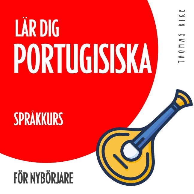 Lär dig portugisiska (språkkurs för nybörjare) - Thomas Rike