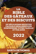 Cover-Bild zum Titel 'LA BIBLE DES GÂTEAUX ET DES BISCUITS' von 'Sarita Dethomas'