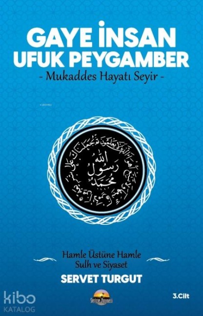 Gaye Insan Ufuk Peygamber Cilt 3 - Servet Turgut