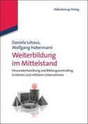 Cover-Bild zum Titel 'Weiterbildung im Mittelstand' von 'Wolfgang Habermann, Daniela Lohaus'