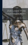 Cover-Bild zum Titel 'Zur Lehre vom Staatsbankrott' von 'Carl August Fischer'