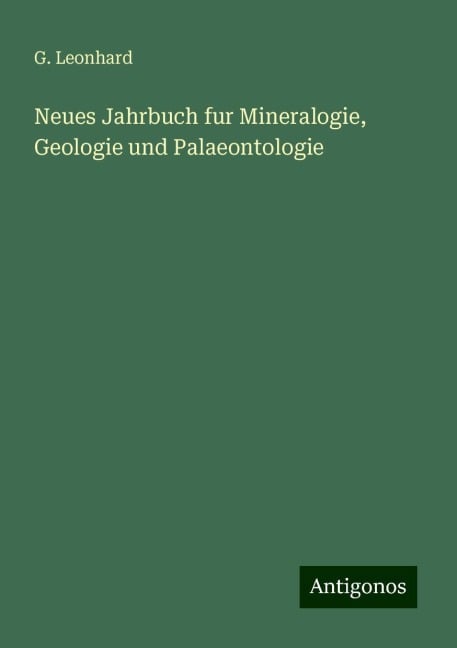 Neues Jahrbuch fur Mineralogie, Geologie und Palaeontologie - G. Leonhard