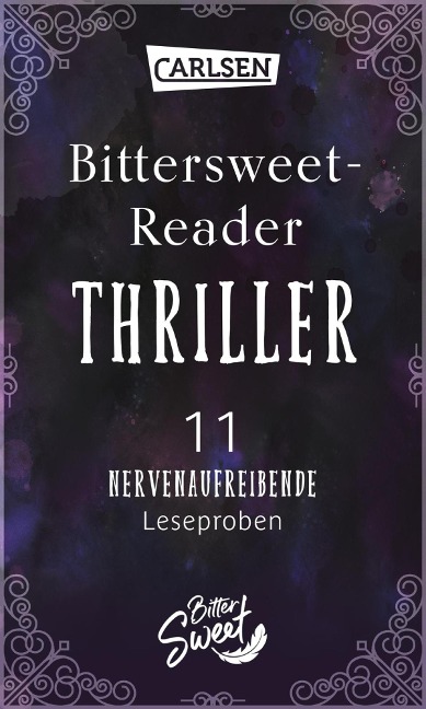 Bittersweet-Reader Thriller: 11 nervenaufreibende Leseproben - Chelsea Bobulski, Eileen Cook, James Dashner, Juno Dawson, Megan Miranda