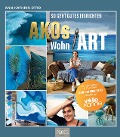 AKOs wohnART- So geht gutes Einrichten - Ann-Kathrin Otto