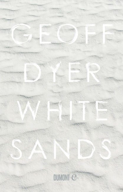 White Sands - Geoff Dyer