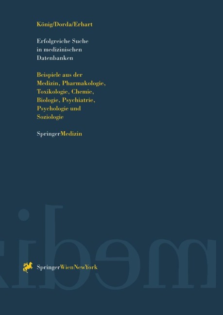Erfolgreiche Suche in medizinischen Datenbanken - Josef König, Gabriele Erhart, Wolfgang Dorda