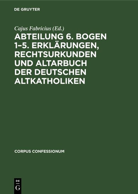 Abteilung 6. Bogen 1-5. Erklärungen, Rechtsurkunden und Altarbuch der deutschen Altkatholiken - 