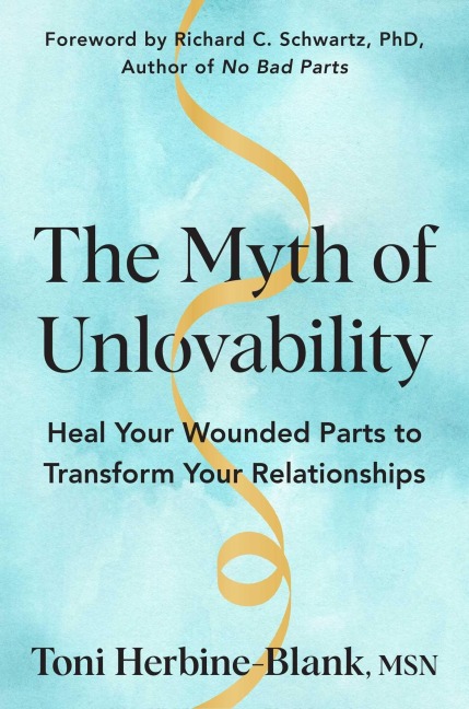 The Myth of Unlovability - Toni Herbine-Blank
