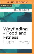 Wayfinding - Food and Fitness - Hugh Howey