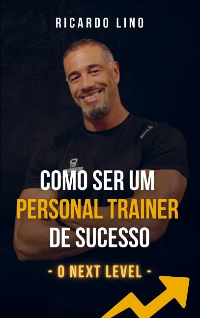 Como Ser um Personal Trainer de Sucesso - Ricardo Lino