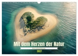 Cover-Bild zum Titel 'Mit dem Herzen der Natur (Wandkalender 2027 DIN A3 quer), CALVENDO Monatskalender' von 'Daniela Tapper'