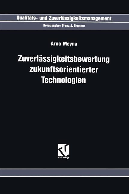 Zuverlässigkeitsbewertung Zukunftsorientierter Technologien - Arno Meyna