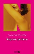 Cover-Bild zum Titel 'Ragazze perbene' von 'Olga Campofreda'