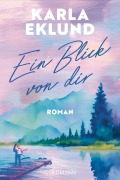 Cover-Bild zum Titel 'Ein Blick von dir' von 'Karla Eklund'