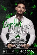 Cover-Bild zum Titel 'Royally Lucky (A Royal Sons MC)' von 'Elle Boon'