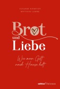 Cover-Bild zum Titel 'Brot und Liebe. Wie man Gott nach Hause holt.' von 'Susanne Niemeyer, Matthias Lemme'