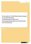 Cover-Bild zum Titel 'Personalisierte E-Mail-Marketing-Strategien zur Kundenbindung, Neukundengewinnung und Auslastungssteigerung am Praxisbeispiel eines Restaurants' von 'Anonymous'