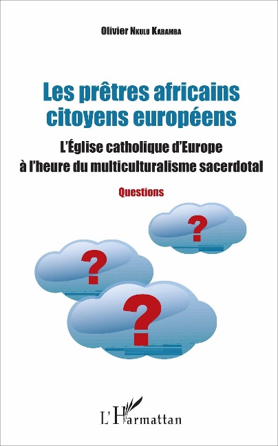 Les pretres africains citoyens europeens - Nkulu Kabamba Olivier Nkulu Kabamba