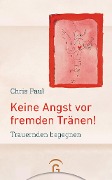 Keine Angst vor fremden Tränen! - Chris Paul