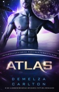 Cover-Bild zum Titel 'Atlas: Eine Ausserirdische Science-Fiction-Romanze (Intergalaktische Partnervermittlung)' von 'Demelza Carlton'