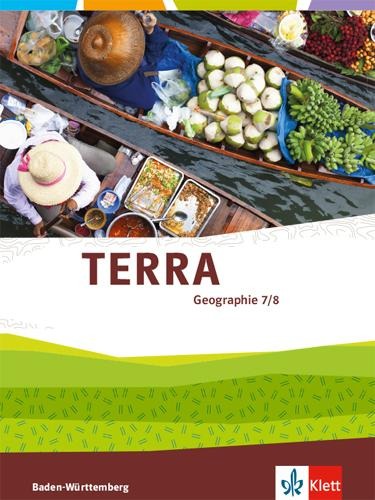 TERRA Geographie für Baden-Württemberg. Schülerbuch 7./8. Klasse - 