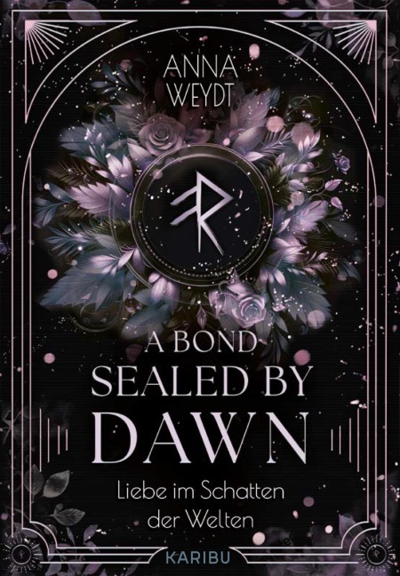 A Bond Sealed by Dawn - Liebe im Schatten der Welten - Anna Weydt