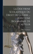 Cover-Bild zum Titel 'La doctrine scolastique du droit de guerre ... avec une biographie de l'auteur' von 'Alfred Vanderpol'