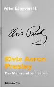 Cover-Bild zum Titel 'Elvis Aaron Presley' von 'Peter Echevers H.'