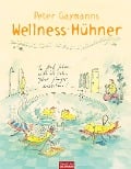 Peter Gaymanns Wellness-Hühner - Peter Gaymann