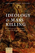 Cover-Bild zum Titel 'Ideology and Mass Killing' von 'Jonathan Leader Maynard'