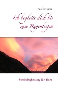 Cover-Bild zum Titel 'Ich begleite dich bis zum Regenbogen' von 'Sandra Lauber'