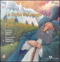 La figlia del mago della pietra bianca - Saverio Strati
