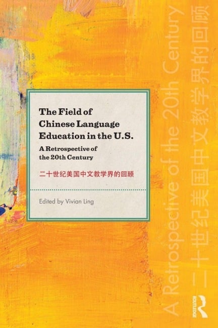 The Field of Chinese Language Education in the U.S. - 